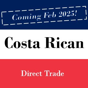 Costa Rican Direct Trade - Specialty Grade - 12 ounce bag - Pre-order now for February 2025 delivery