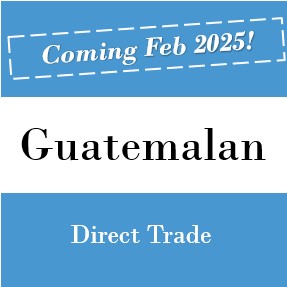 Guatemalan Direct Trade - Specialty Grade - 12 ounce bag - Pre-order now for February 2025 delivery